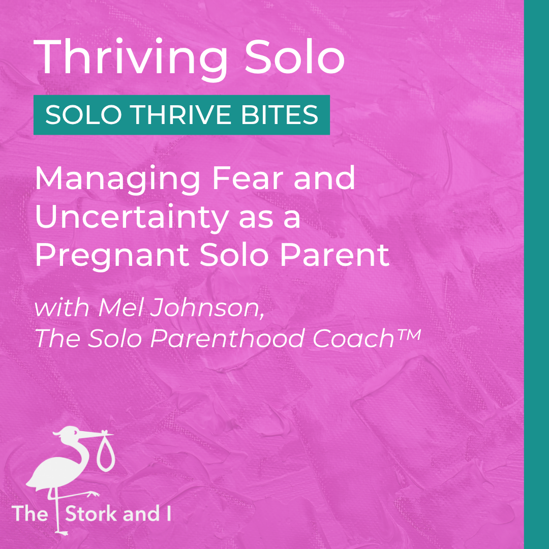 Managing Fear and Uncertainty as a Pregnant Solo Parent
